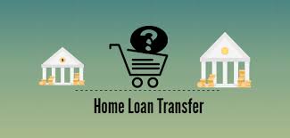 Top Consideration You Should Follow Before Transferring Your Home Loan